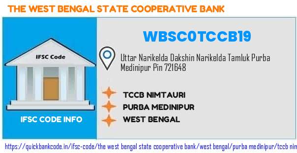 The West Bengal State Cooperative Bank Tccb Nimtauri WBSC0TCCB19 IFSC Code