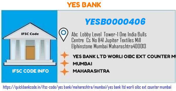 Yes Bank Yes Bank  Worli Oibc Ext Counter Mumbai YESB0000406 IFSC Code