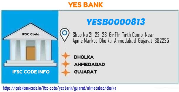 Yes Bank Dholka YESB0000813 IFSC Code