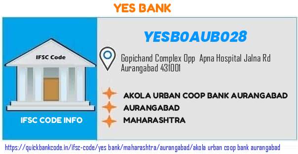 Yes Bank Akola Urban Coop Bank Aurangabad YESB0AUB028 IFSC Code