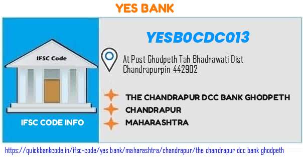 Yes Bank The Chandrapur Dcc Bank Ghodpeth YESB0CDC013 IFSC Code