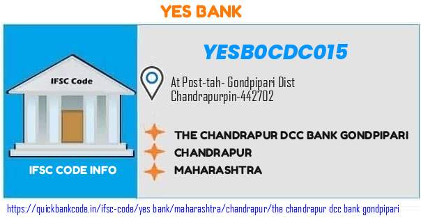YESB0CDC015 Chandrapur District Central Co-operative Bank. THE CHANDRAPUR DCC BANK GONDPIPARI