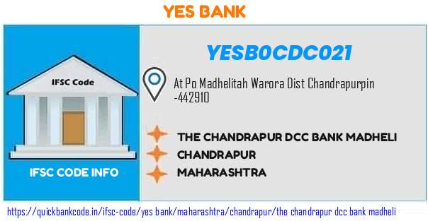 Yes Bank The Chandrapur Dcc Bank Madheli YESB0CDC021 IFSC Code