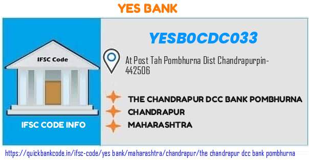YESB0CDC033 Chandrapur District Central Co-operative Bank. THE CHANDRAPUR DCC BANK POMBHURNA