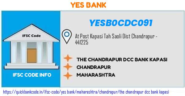 Yes Bank The Chandrapur Dcc Bank Kapasi YESB0CDC091 IFSC Code