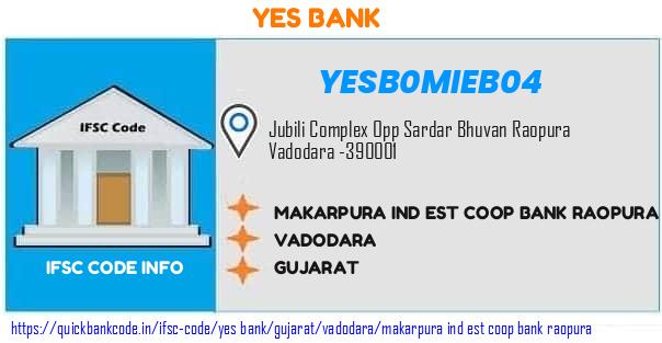 Yes Bank Makarpura Ind Est Coop Bank Raopura YESB0MIEB04 IFSC Code