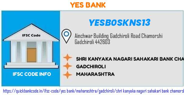 Yes Bank Shri Kanyaka Nagari Sahakari Bank Chamorshi YESB0SKNS13 IFSC Code