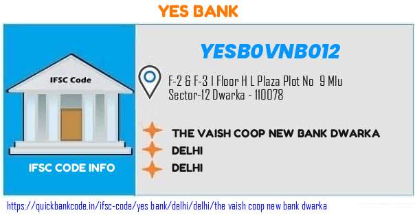 Yes Bank The Vaish Coop New Bank Dwarka YESB0VNB012 IFSC Code