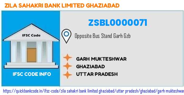 Zila Sahakri Bank   Ghaziabad Garh Mukteshwar ZSBL0000071 IFSC Code